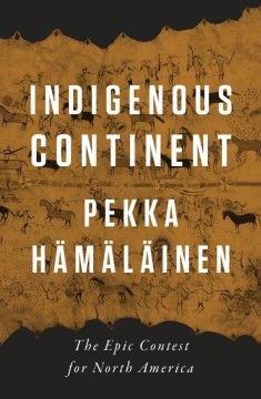 Indigenous continent : the epic contest for North America 
