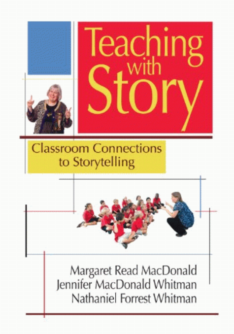 Teaching with story : classroom connections to storytelling 