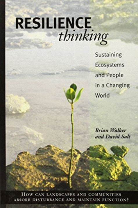 Resilience thinking : sustaining ecosystems and people in a changing world 