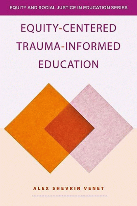 Equity-centered trauma-informed education 