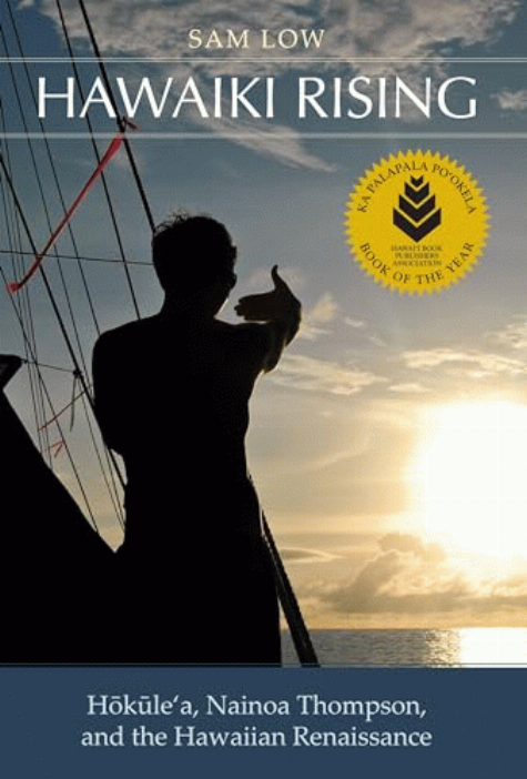 Hawaiki rising : Hōkūleʻa, Nainoa Thompson, and the Hawaiian renaissance 