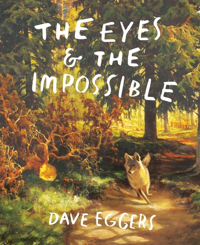 The Eyes & the Impossible / Dave Eggers ; illustrations of Johannes by Shawn Harris.