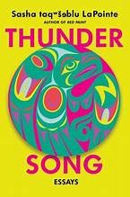 Thunder song : essays / Sasha taqwšeblu LaPointe.