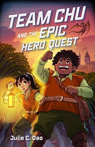 Team Chu and the epic hero quest / Julie C. Dao.