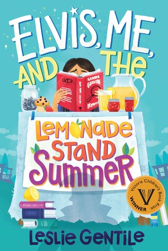 Elvis, me, and the lemonade stand summer / Leslie Gentile.