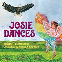 Josie dances / Denise Lajimodiere ; illustrations by Angela Erdrich.