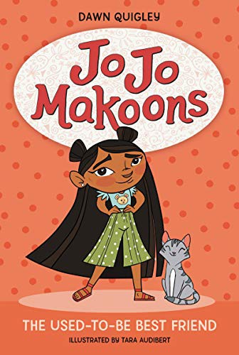 Jo Jo Makooms : the used-to-be best friend / Dawn Quigley ; illustrated by Tara Audibert.