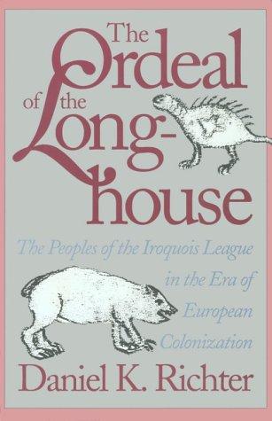 The ordeal of the longhouse : the peoples of the Iroquois League in the era of European colonization 