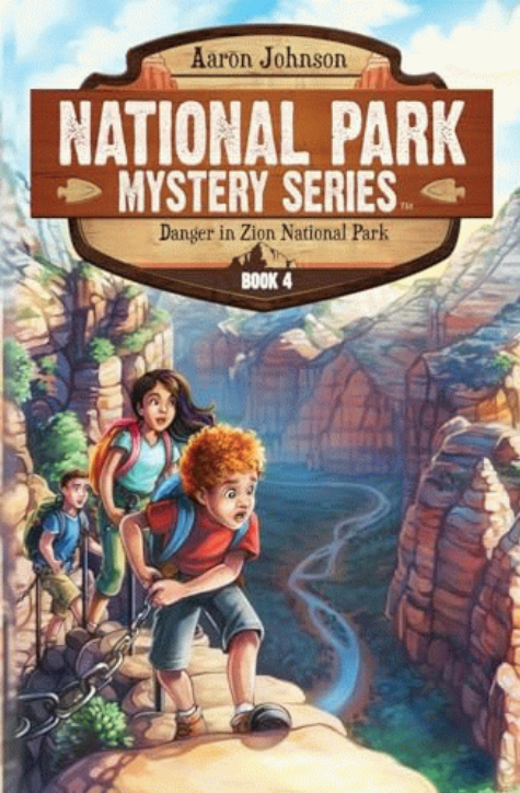 Danger in Zion National Park / Aaron Johnson ; illustrated by Aaron Johnson and India Johnson.