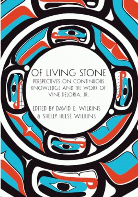Of living stone : perspectives on continuous knowledge and the work of Vine Deloria, Jr. 
