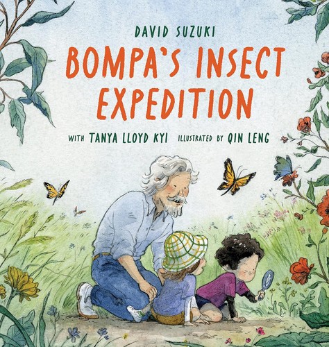 Bompa's insect expedition / David Suzuki ; with Tanya Lloyd Kyi ; illustrated by Qin Leng.