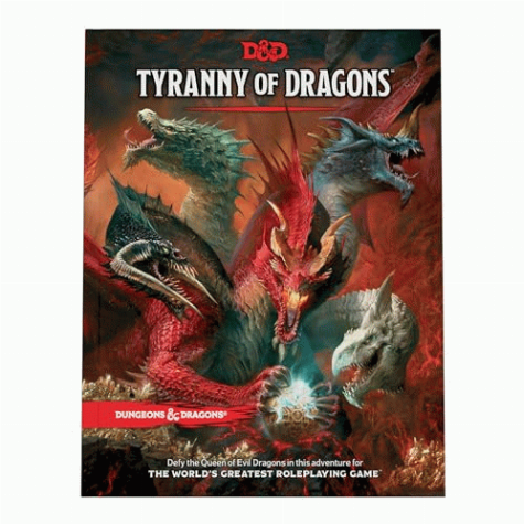 Tyranny of dragons / [Designers: Wolfgang Baur, Steve Winter, Alexander Winter].