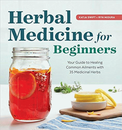 Herbal medicine for beginners : your guide to healing common ailments with 35 medicinal herbs 