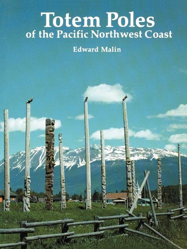 TOTEM POLES OF THE PACIFIC NORTHWEST COAST.