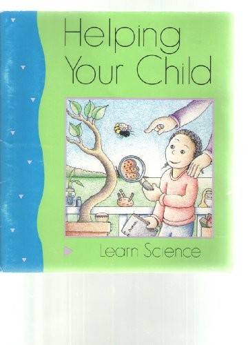 Helping Your Child Learn Science.