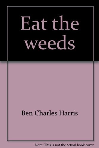EAT THE WEEDS.