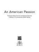 An American passion : the Susan Kasen Summer and Robert D. Summer Collection of contemporary British painting 