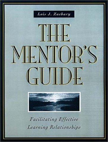 The mentor's guide : facilitating effective learning relationships 