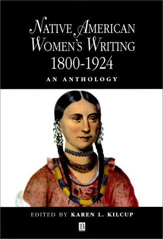 NATIVE AMERICAN WOMEN'S WRITING 1800-1924: AN ANTHOLOGY.
