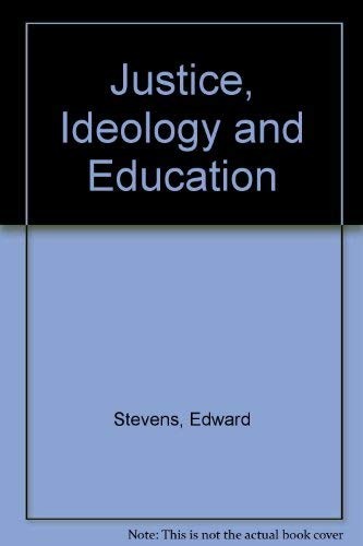 Justice, ideology, and education : an introduction to the social foundations of education / [compiled by] Edward Stevens, Jr., George H. Wood.