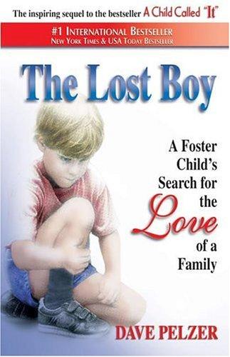 LOST BOY: A FOSTER CHILDS SEARCH FOR THE LOVE OF A FAMILY.