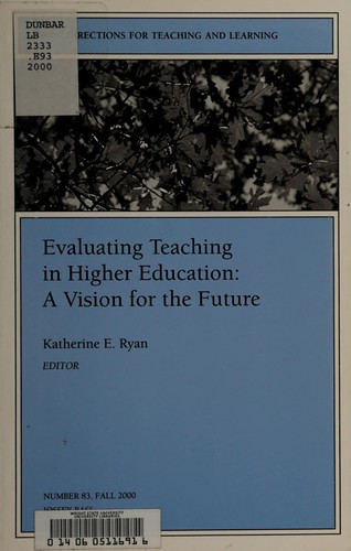 Evaluating teaching in higher education : a vision for the future 