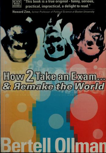 How to take an exam-- and remake the world 