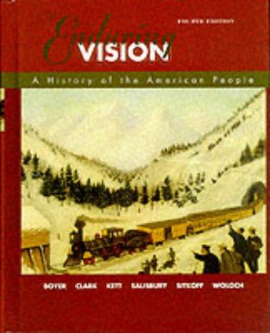 ENDURING VISION: A HISTORY OF THE AMERICAN PEOPLE.