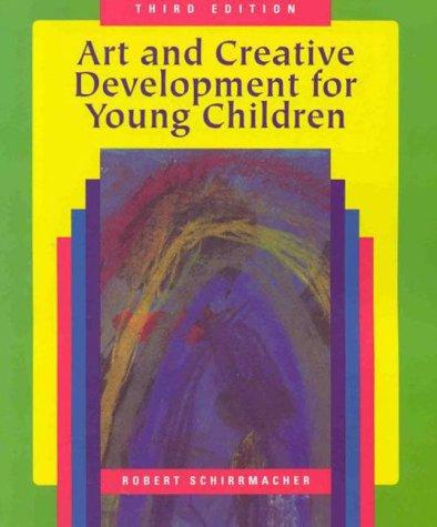Art and creative development for young children / Robert Schirrmacher.