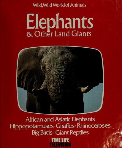 ELEPHANTS AND OTHER LAND GIANTS.