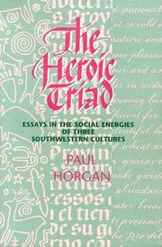 The heroic triad : essays in the social energies of three Southwestern cultures  Cover Image