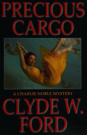 PRECIOUS CARGO : A CHARLIE NOBLE MYSTERY. Cover Image