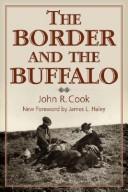 The border and the buffalo : an untold story of the Southwest plains : a story of mountain and plain  Cover Image