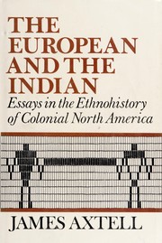 The European and the Indian : essays in the ethnohistory of colonial North America  Cover Image