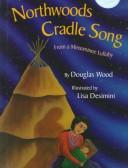 Northwoods cradle song : from a Menominee lullaby  Cover Image