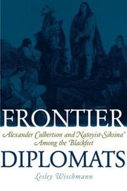 Frontier diplomats : Alexander Culbertson and Natoyist-Siksina' among the Blackfeet  Cover Image