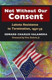 Not without our consent : Lakota resistance to termination, 1950-59  Cover Image