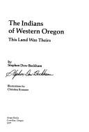 The Indians of western Oregon : this land was theirs  Cover Image