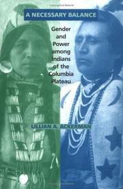 A necessary balance : gender and power among Indians of the Columbia Plateau  Cover Image