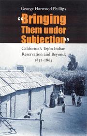 Bringing them under subjection : California's Tejón Indian Reservation and beyond, 1852-1864  Cover Image