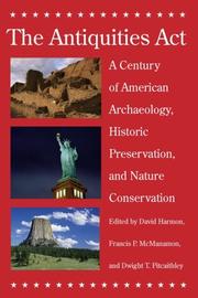 The Antiquities Act : a century of American archaeology, historic preservation, and nature conservation  Cover Image