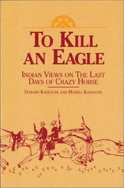 TO KILL AN EAGLE : INDIAN VIEWS ON THE LAST DAYS OF CRAZY HORSE  Cover Image