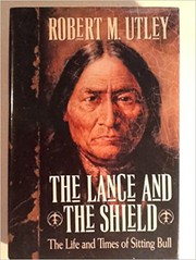 The lance and the shield : the life and times of Sitting Bull  Cover Image