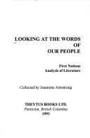 Looking at the words of our people : First Nations analysis of literature  Cover Image