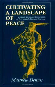 Cultivating a landscape of peace : Iroquois-European encounters in seventeenth-century America  Cover Image