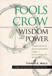 FOOLS CROW WISDOM AND POWER : "THE POWER AND WAYS ARE GIEVEN TO US TO BE PASSED ON TO OTHERS  Cover Image