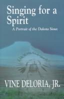 Singing for a spirit : a portrait of the Dakota Sioux  Cover Image