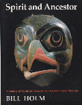 Spirit and ancestor : a century of Northwest Coast Indian art at the Burke Museum  Cover Image