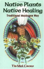 Native plants, native healing : traditional Muskogee way  Cover Image
