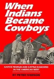 When Indians became cowboys : native peoples and cattle ranching in the American West  Cover Image